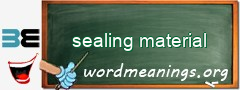 WordMeaning blackboard for sealing material